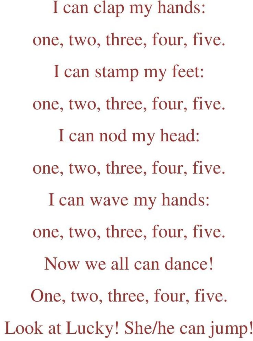 I can nod my head: one, two, three, four, five.