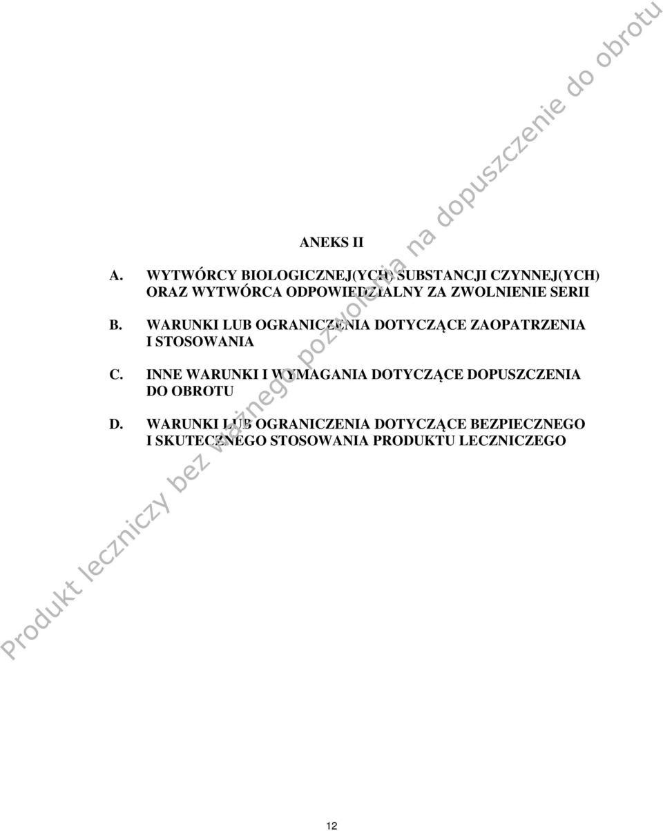 ZWOLNIENIE SERII B. WARUNKI LUB OGRANICZENIA DOTYCZĄCE ZAOPATRZENIA I STOSOWANIA C.