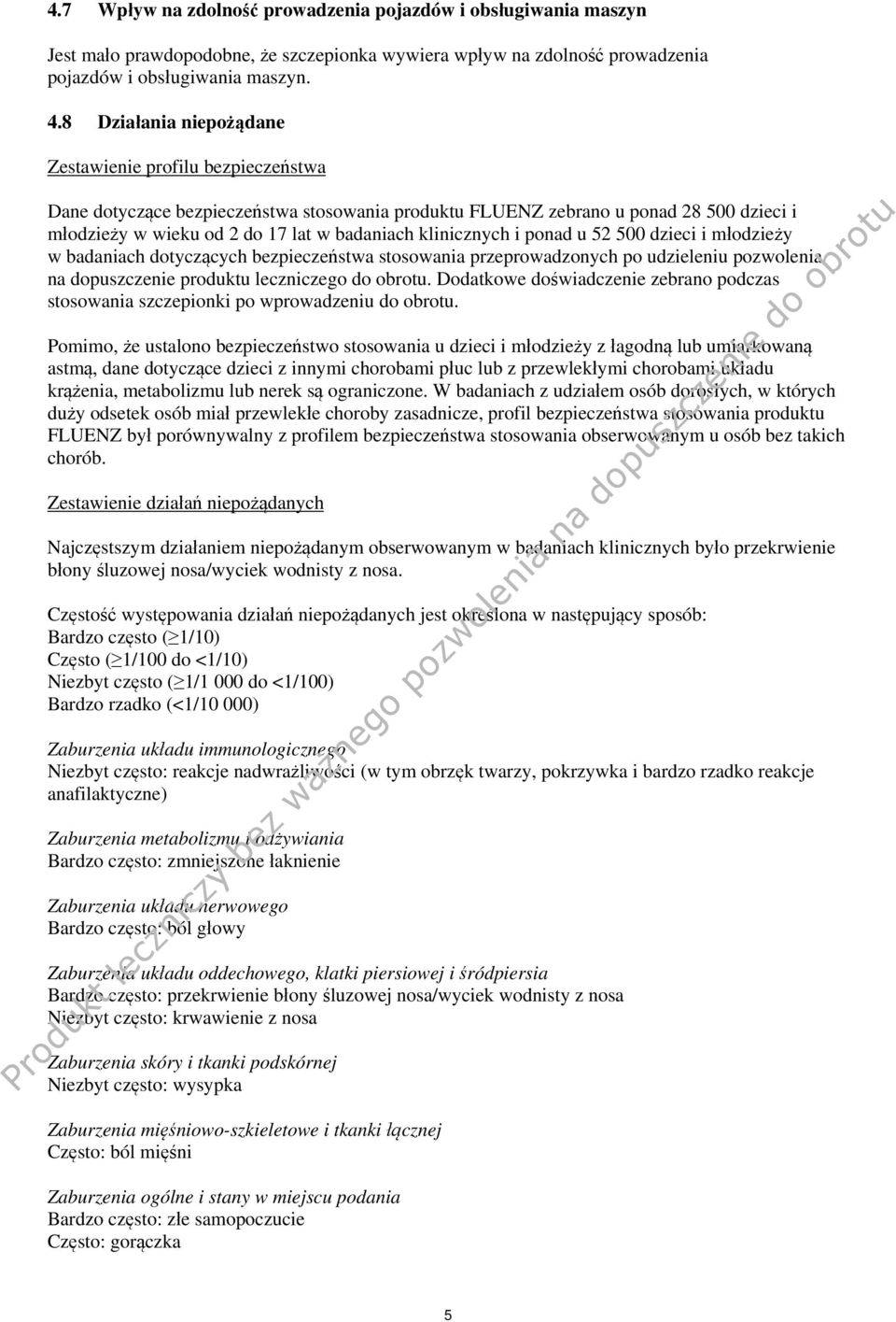 klinicznych i ponad u 52 500 dzieci i młodzieży w badaniach dotyczących bezpieczeństwa stosowania przeprowadzonych po udzieleniu pozwolenia na dopuszczenie produktu leczniczego do obrotu.