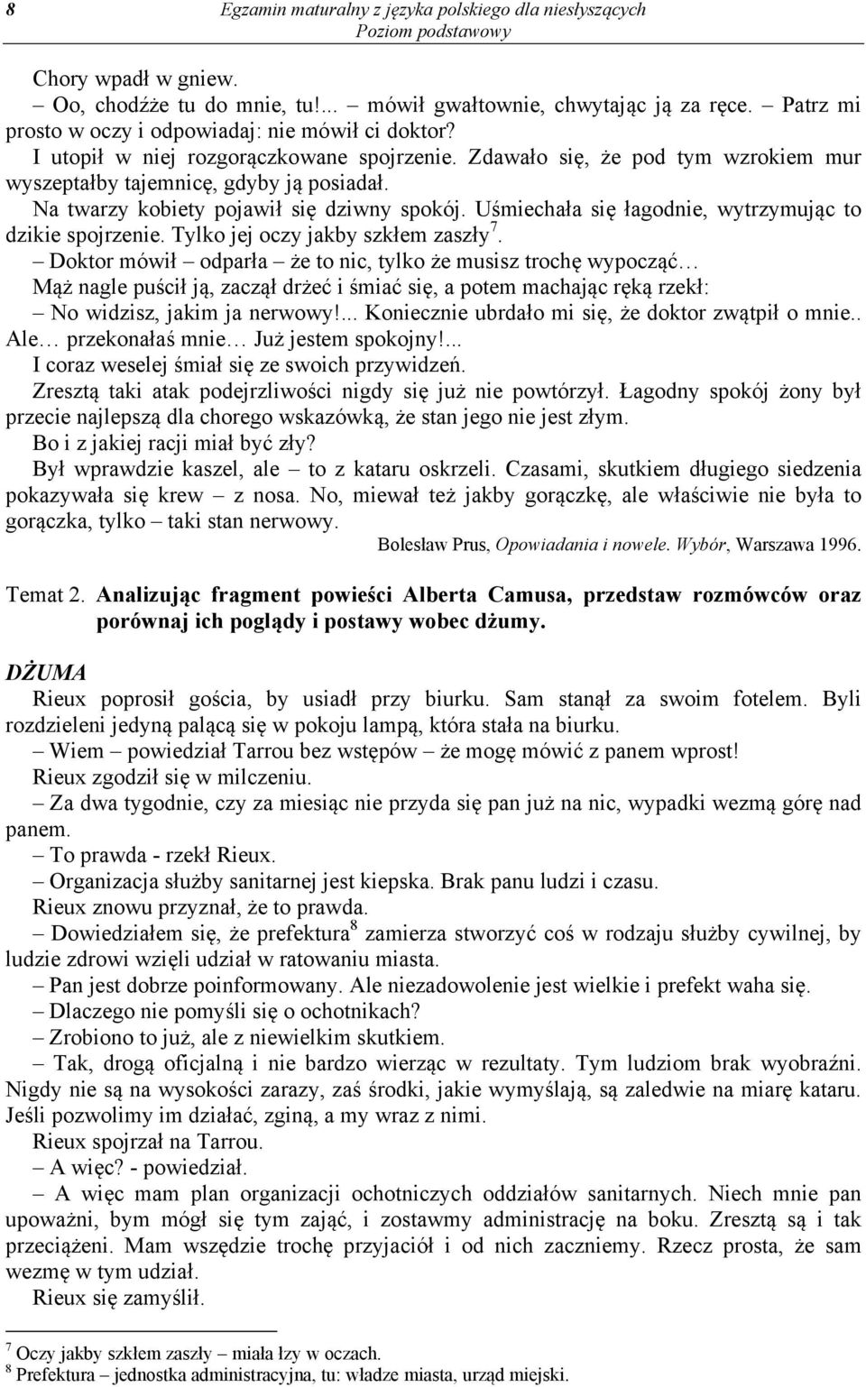 Na twarzy kobiety pojawił się dziwny spokój. Uśmiechała się łagodnie, wytrzymując to dzikie spojrzenie. Tylko jej oczy jakby szkłem zaszły 7.