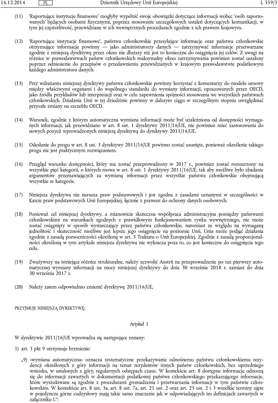 ustaleń dotyczących komunikacji, w tym jej częstotliwość, przewidziane w ich wewnętrznych procedurach zgodnie z ich prawem krajowym.