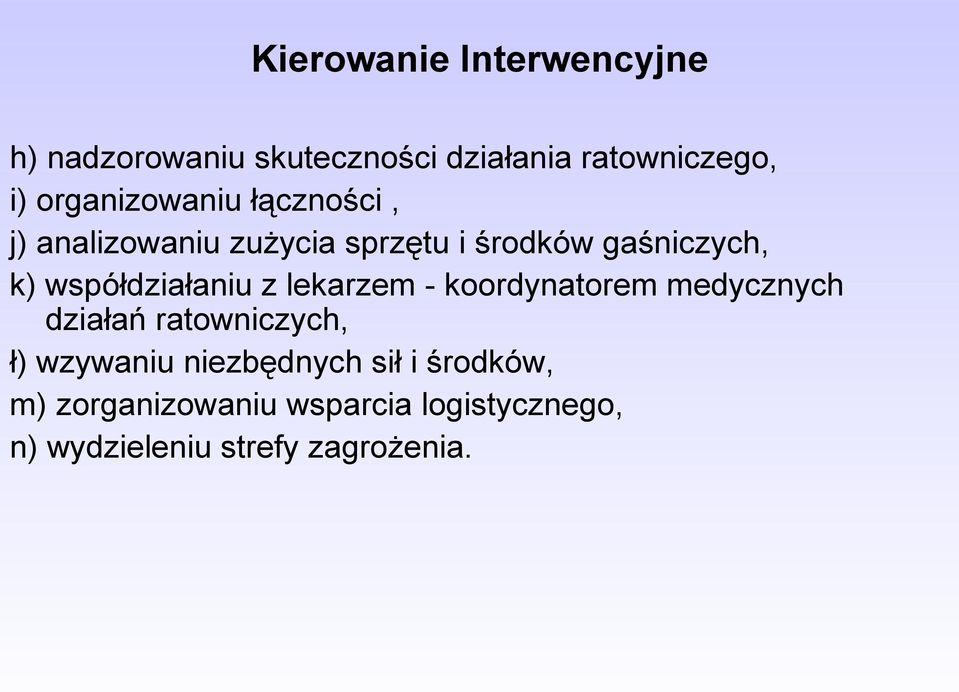 współdziałaniu z lekarzem - koordynatorem medycznych działań ratowniczych, ł) wzywaniu