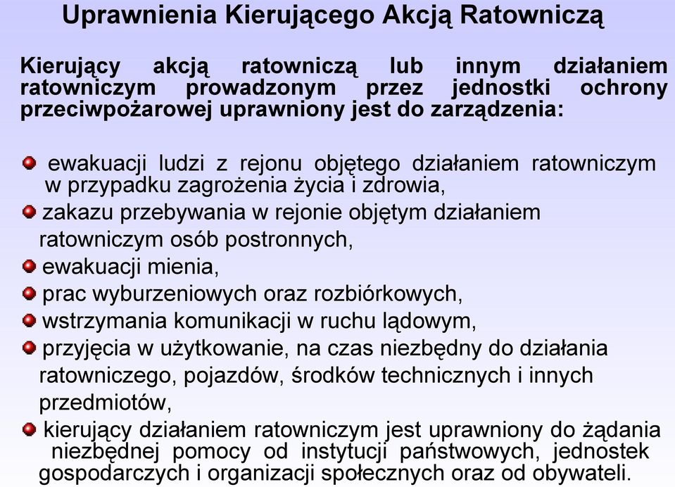 mienia, prac wyburzeniowych oraz rozbiórkowych, wstrzymania komunikacji w ruchu lądowym, przyjęcia w użytkowanie, na czas niezbędny do działania ratowniczego, pojazdów, środków