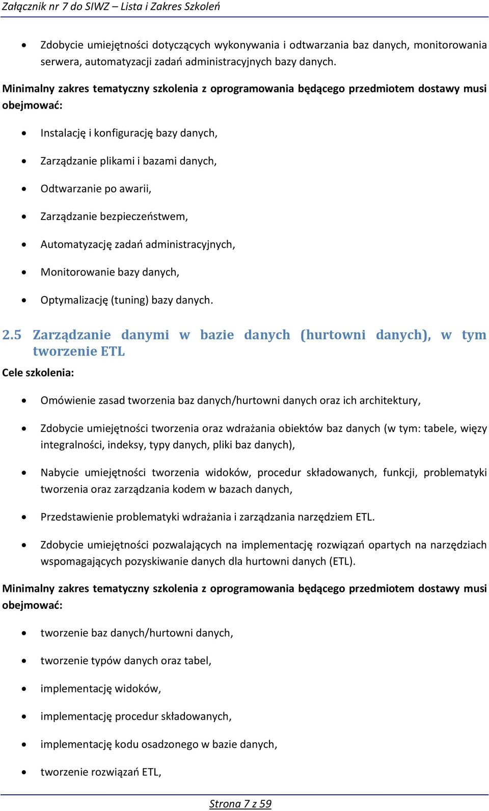 bezpieczestwem, Autmatyzację zada administracyjnych, Mnitrwanie bazy danych, Optymalizację (tuning) bazy danych. 2.