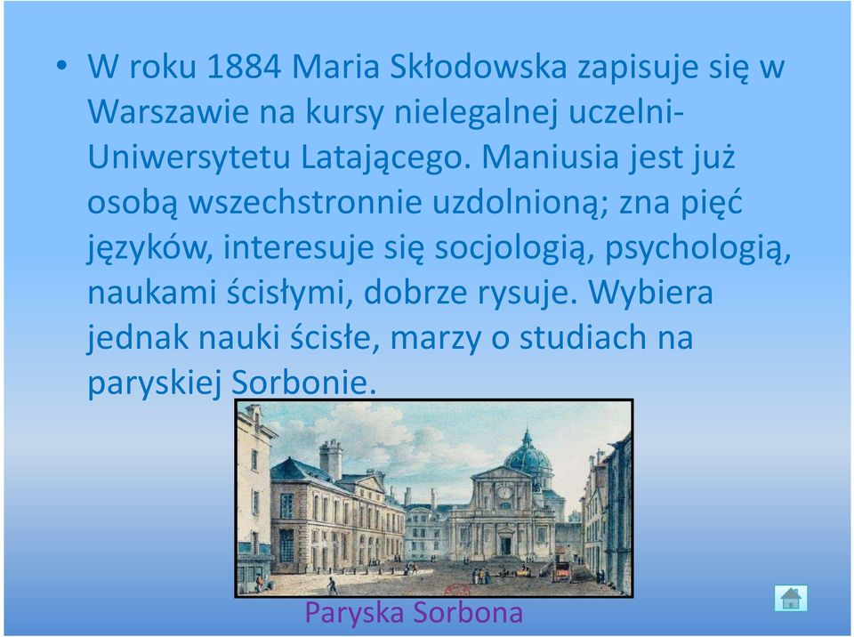 Maniusia jest już osobą wszechstronnie uzdolnioną; zna pięć języków, interesuje się