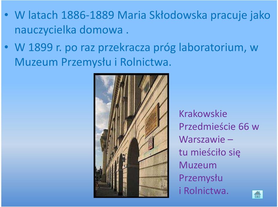 po raz przekracza próg laboratorium, w Muzeum Przemysłu i