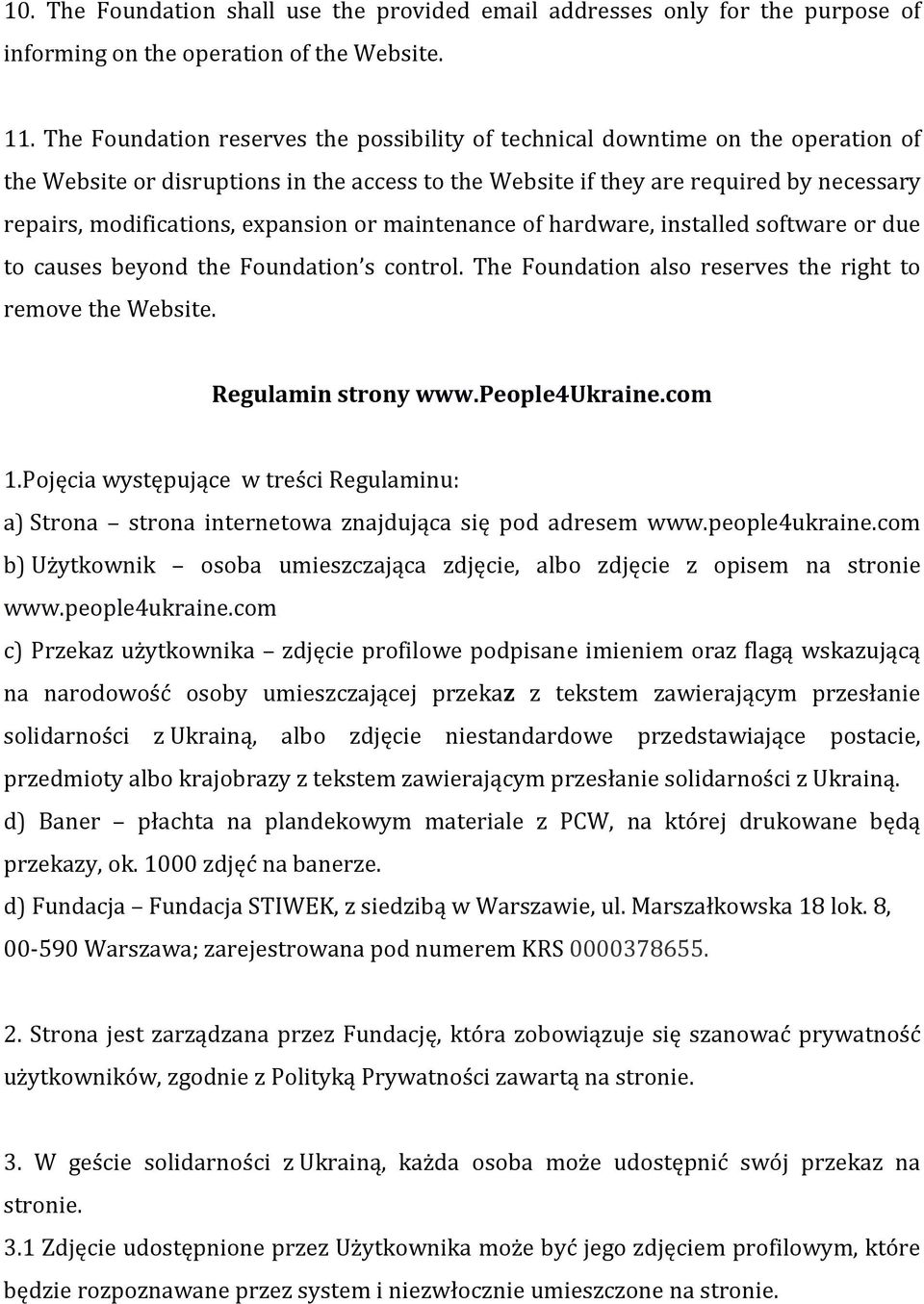 expansion or maintenance of hardware, installed software or due to causes beyond the Foundation s control. The Foundation also reserves the right to remove the Website. Regulamin strony www.