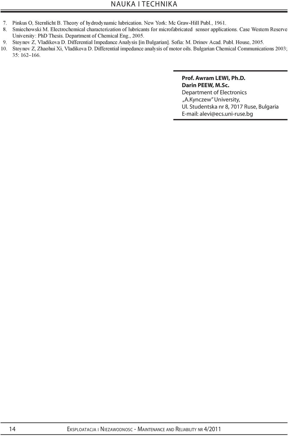 Dfferental Impedance Analyss [n Bulgaran]. Sofa: M. Drnov Acad. Publ. House, 2005. 0. Stoynov Z, Zhaohu X, Vladkova D. Dfferental mpedance analyss of motor ols.