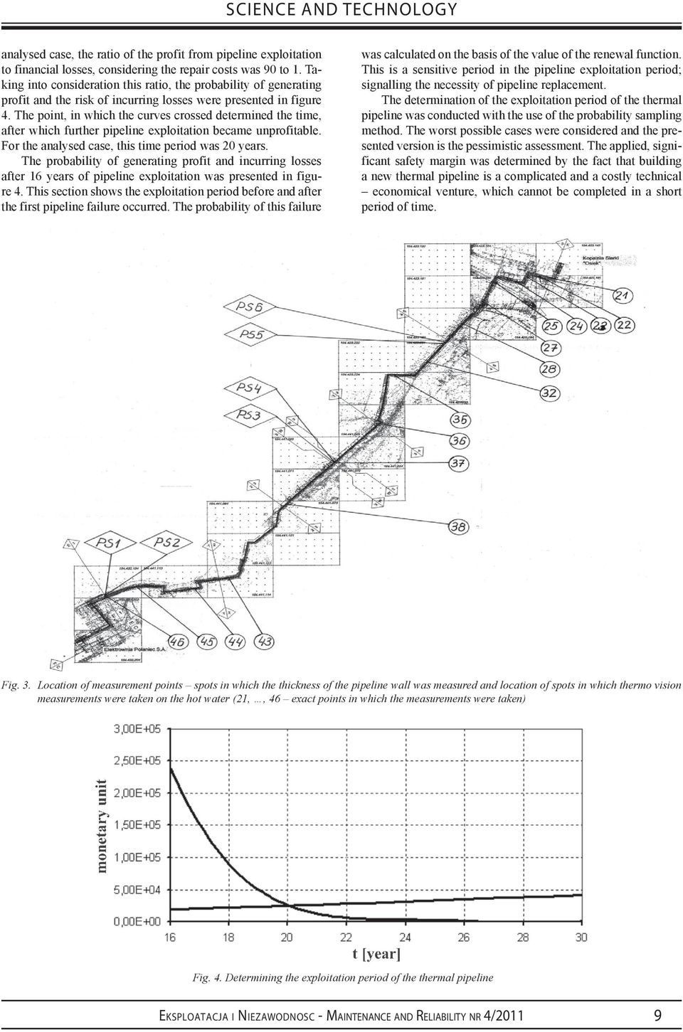 The pont, n whch the curves crossed determned the tme, after whch further ppelne explotaton became unproftable. For the analysed case, ths tme perod was 20 years.