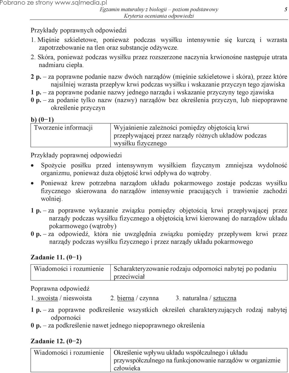 za poprawne podanie nazw dwóch narz dów (mi nie szkieletowe i skóra), przez które najsilniej wzrasta przep yw krwi podczas wysi ku i wskazanie przyczyn tego zjawiska 1 p.