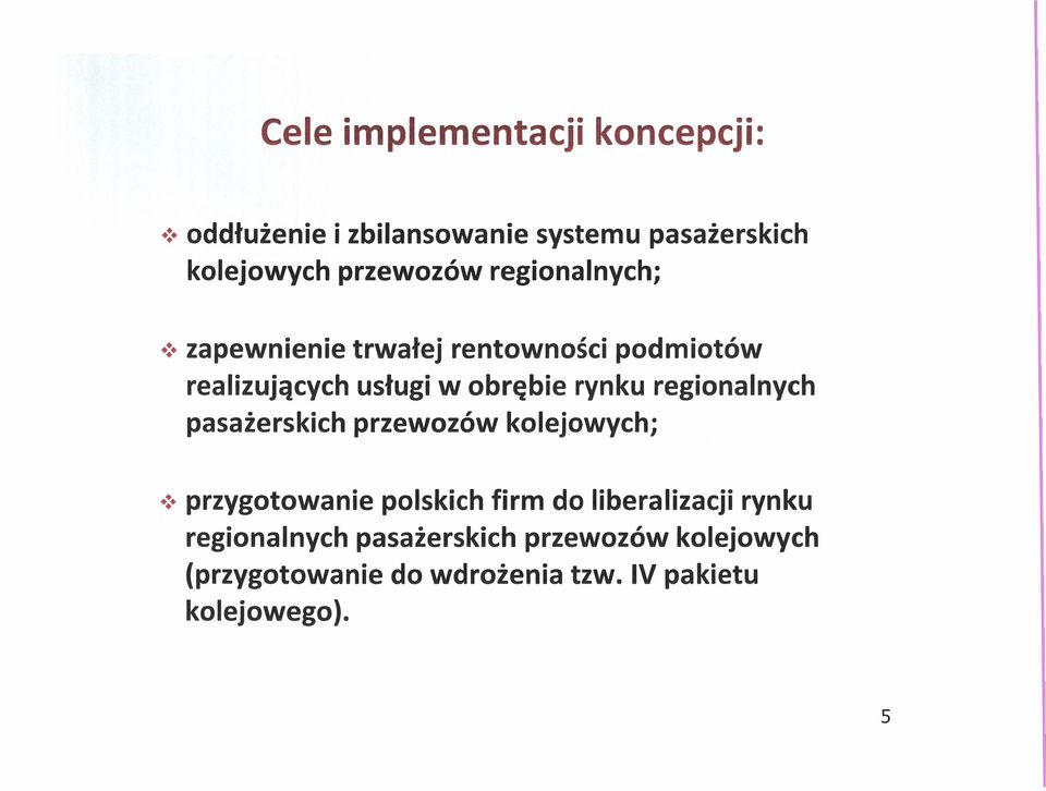 trwałej rentowności podmiotów realizujących usługi w obrębie rynku regionalnych pasażerskich