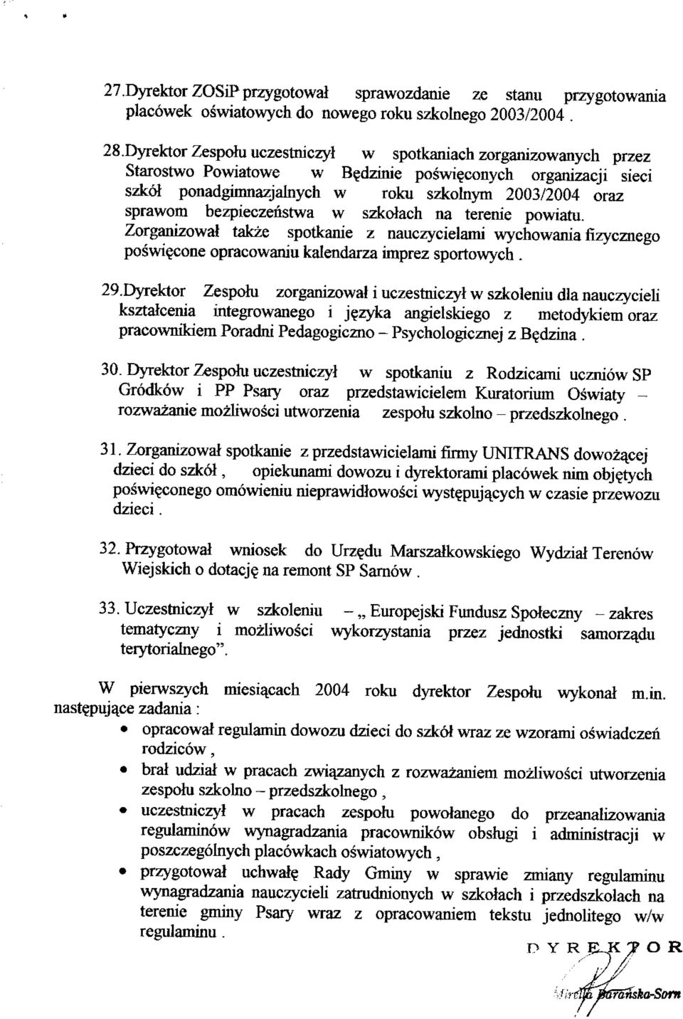 conych organizacji sieci szkot ponadgimnazjalnych w roku szkolnym 2003/2004 oraz sprawom bezpieczenstwa w szkolach na terenie powiatu.
