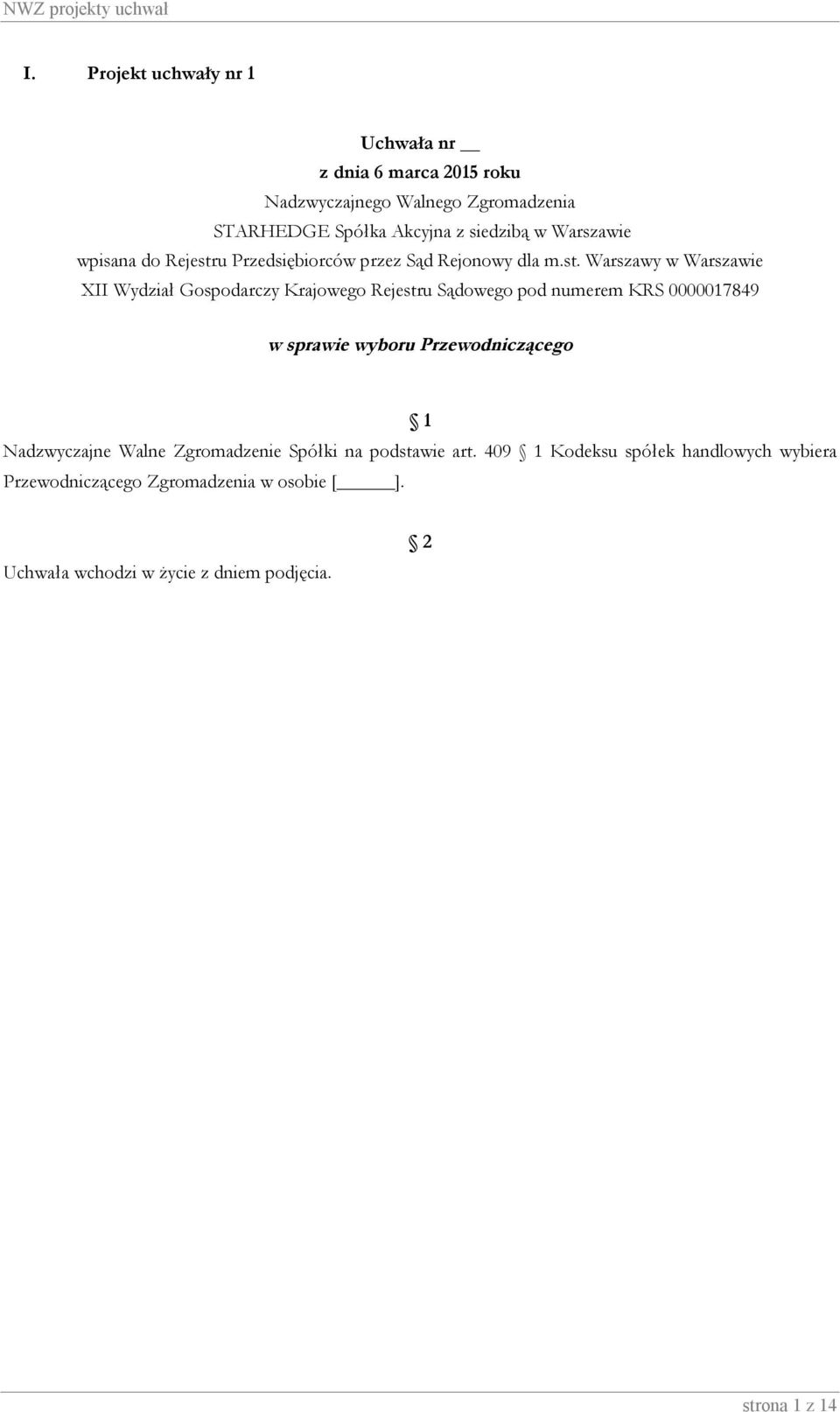 409 Kodeksu spółek handlowych wybiera Przewodniczącego