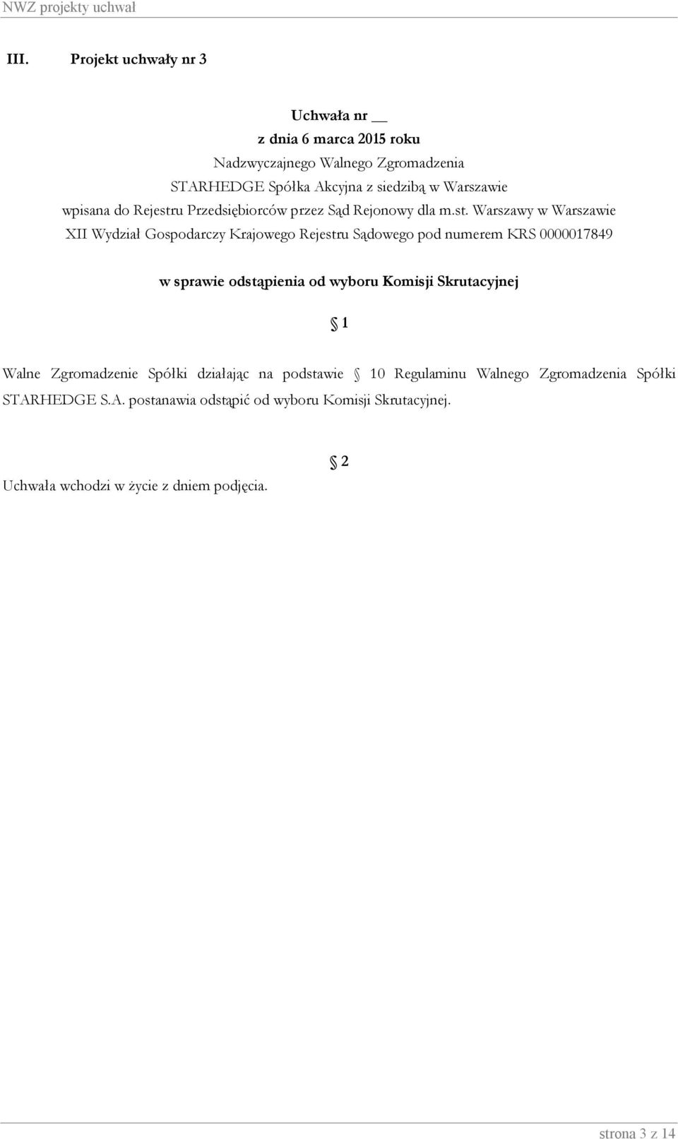 Regulaminu Walnego Zgromadzenia Spółki STAR