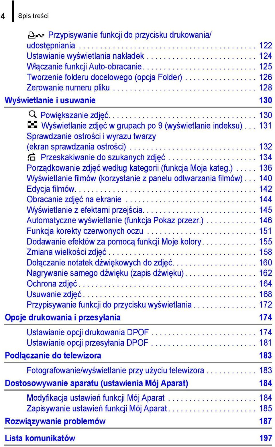 .................................. 130 Wyświetlanie zdjęć w grupach po 9 (wyświetlanie indeksu)... 131 Sprawdzanie ostrości i wyrazu twarzy (ekran sprawdzania ostrości).