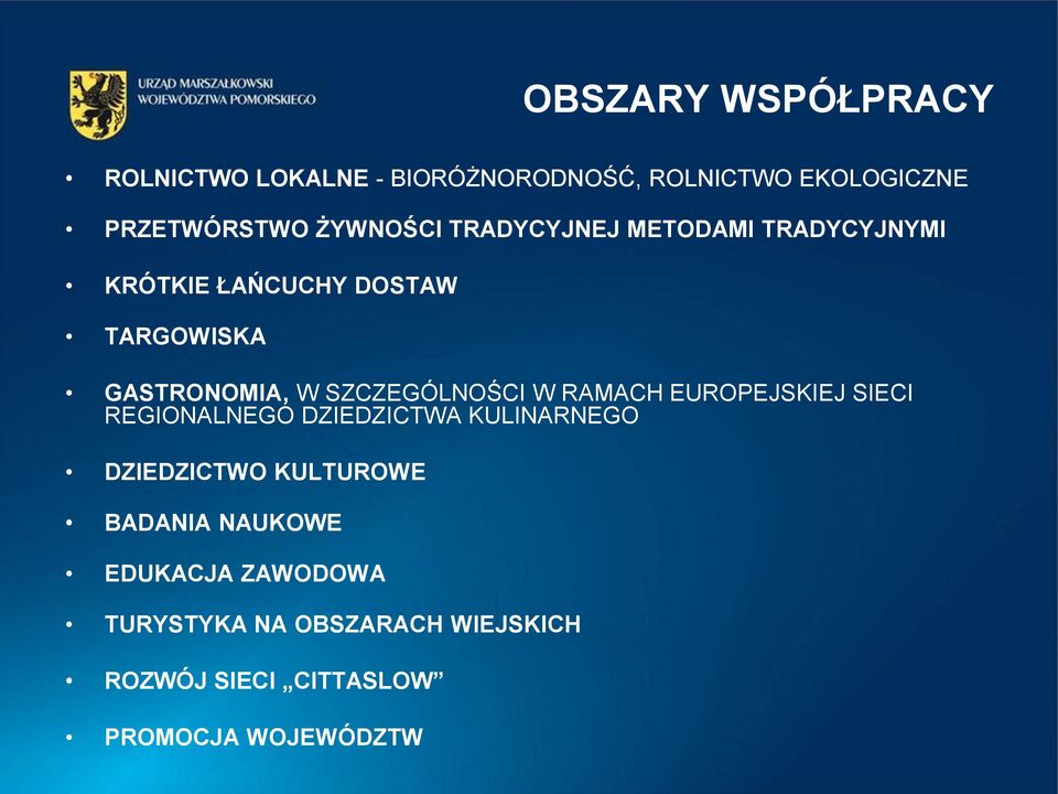 SZCZEGÓLNOŚCI W RAMACH EUROPEJSKIEJ SIECI REGIONALNEGO DZIEDZICTWA KULINARNEGO DZIEDZICTWO