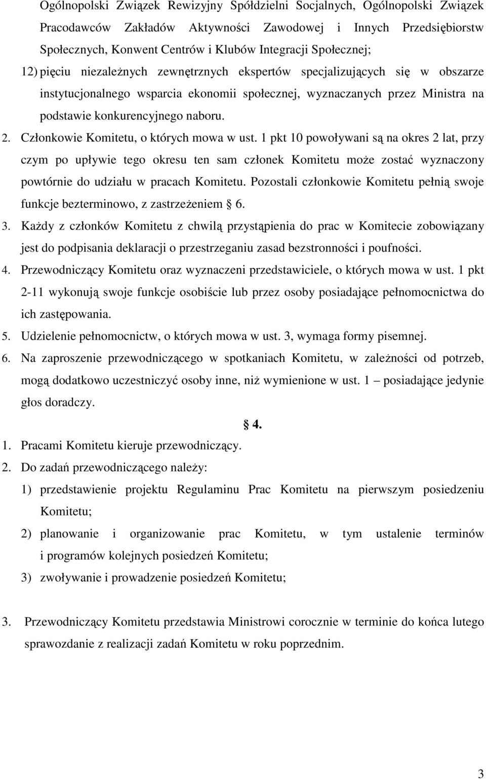 naboru. 2. Członkowie Komitetu, o których mowa w ust.