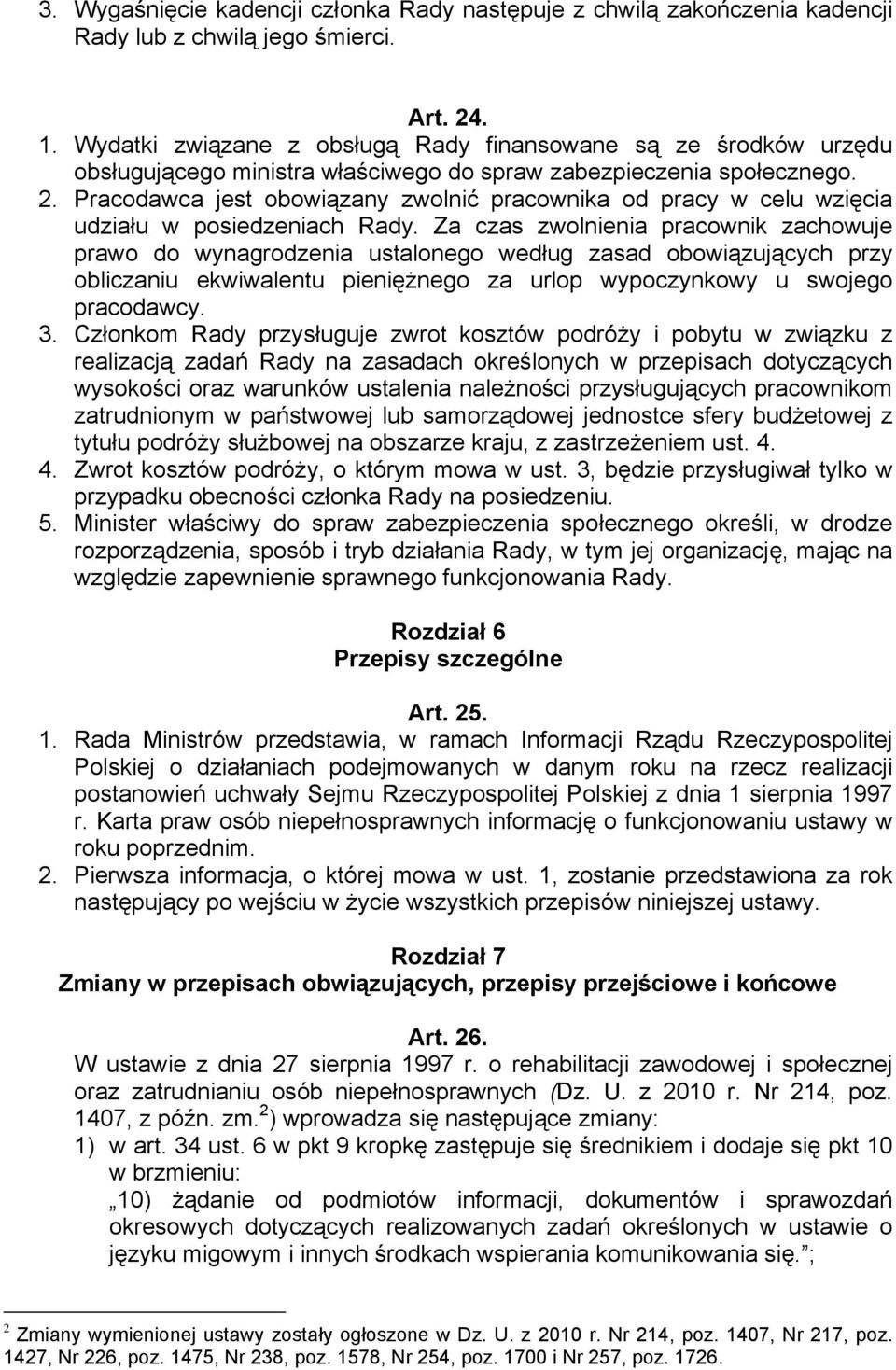 Pracodawca jest obowiązany zwolnić pracownika od pracy w celu wzięcia udziału w posiedzeniach Rady.