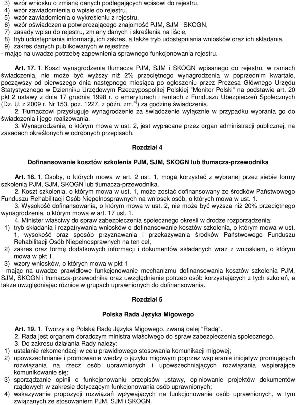zakres danych publikowanych w rejestrze - mając na uwadze potrzebę zapewnienia sprawnego funkcjonowania rejestru. Art. 17