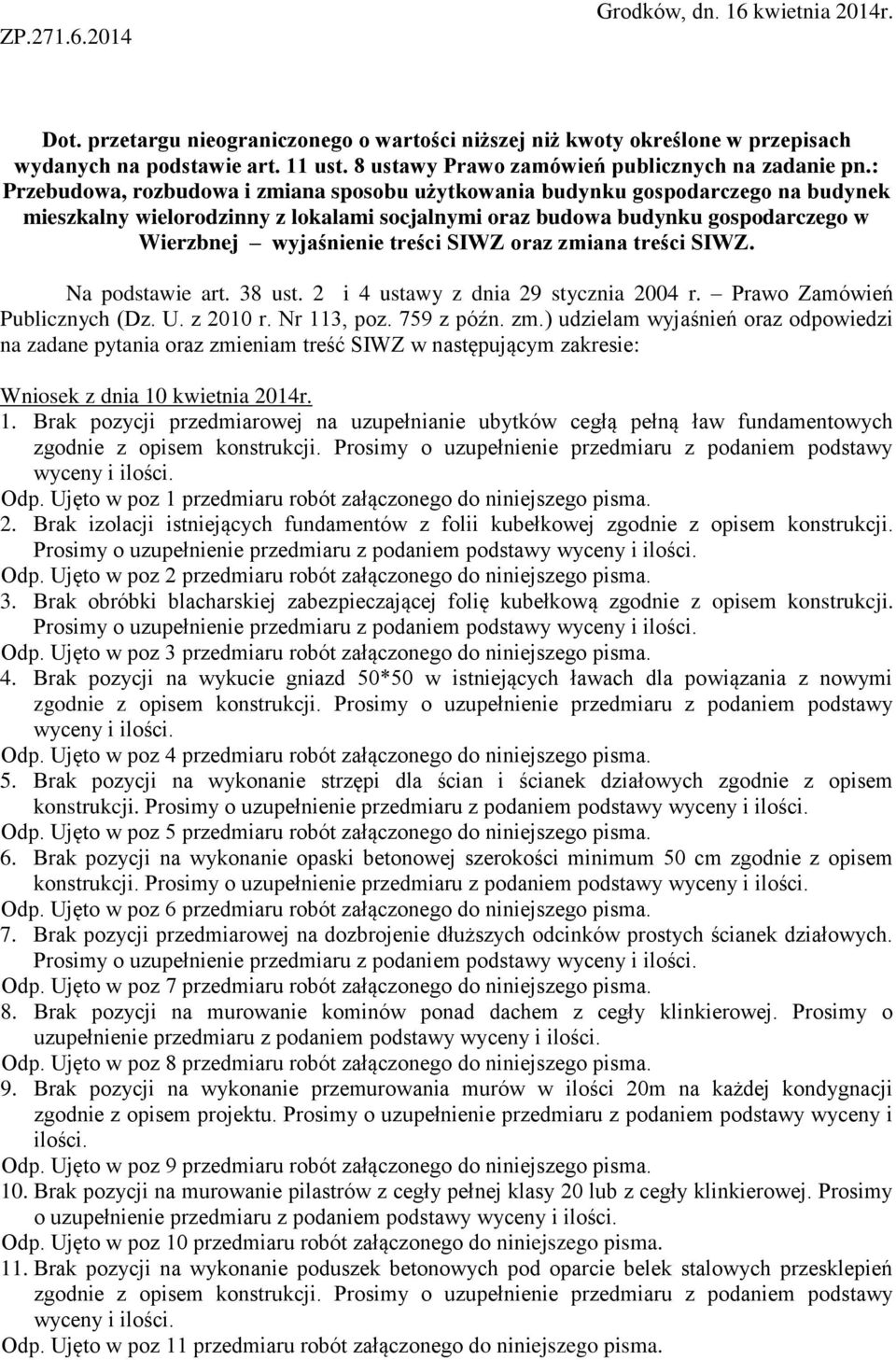 : Przebudowa, rozbudowa i zmiana sposobu użytkowania budynku gospodarczego na budynek mieszkalny wielorodzinny z lokalami socjalnymi oraz budowa budynku gospodarczego w Wierzbnej wyjaśnienie treści