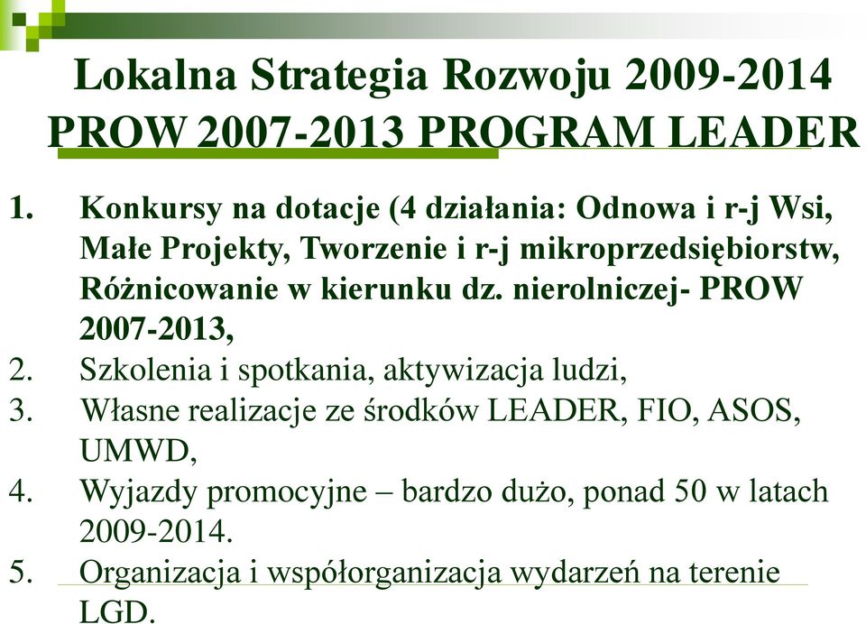 Różnicowanie w kierunku dz. nierolniczej- PROW 2007-2013, 2. Szkolenia i spotkania, aktywizacja ludzi, 3.