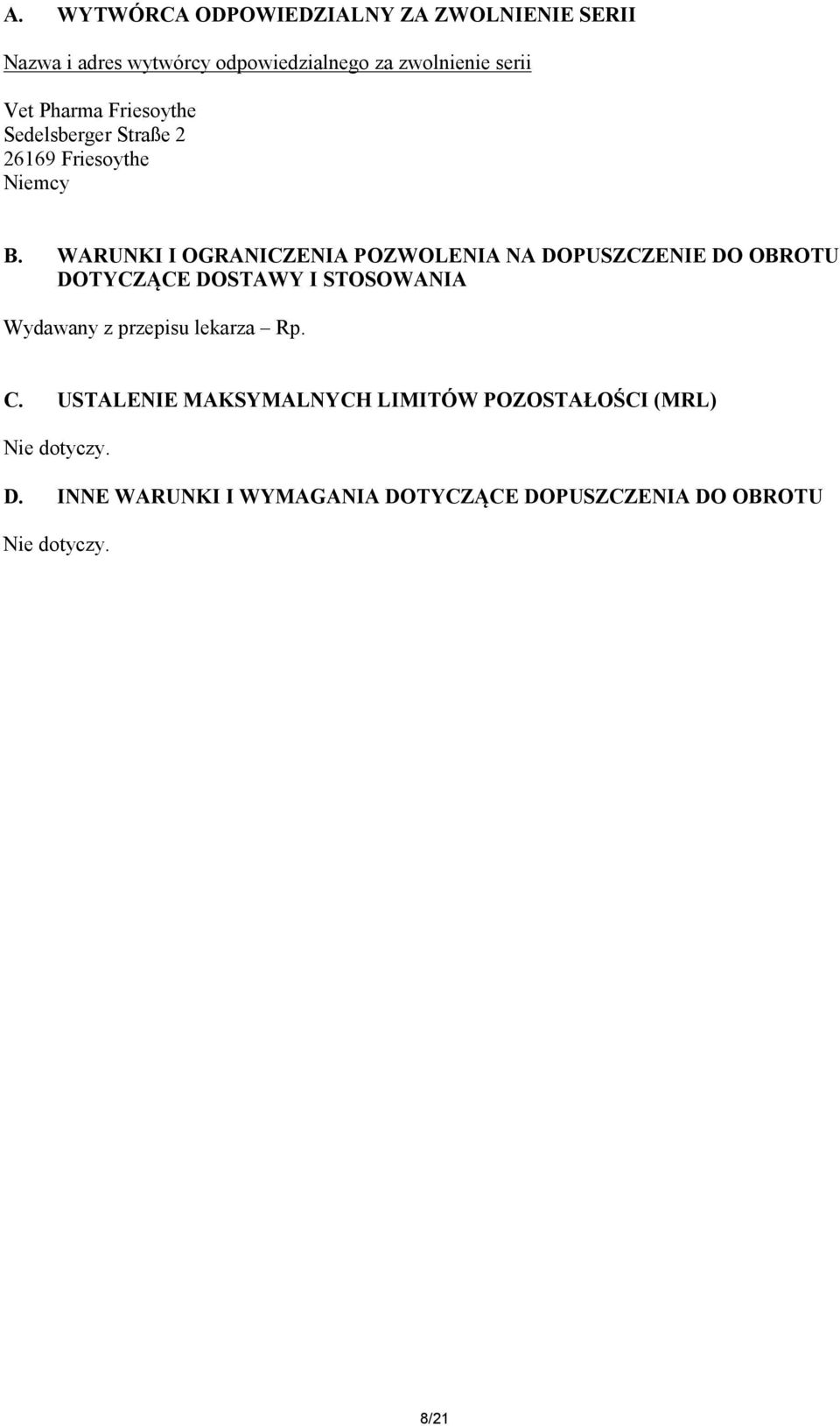 WARUNKI I OGRANICZENIA POZWOLENIA NA DOPUSZCZENIE DO OBROTU DOTYCZĄCE DOSTAWY I STOSOWANIA Wydawany z przepisu