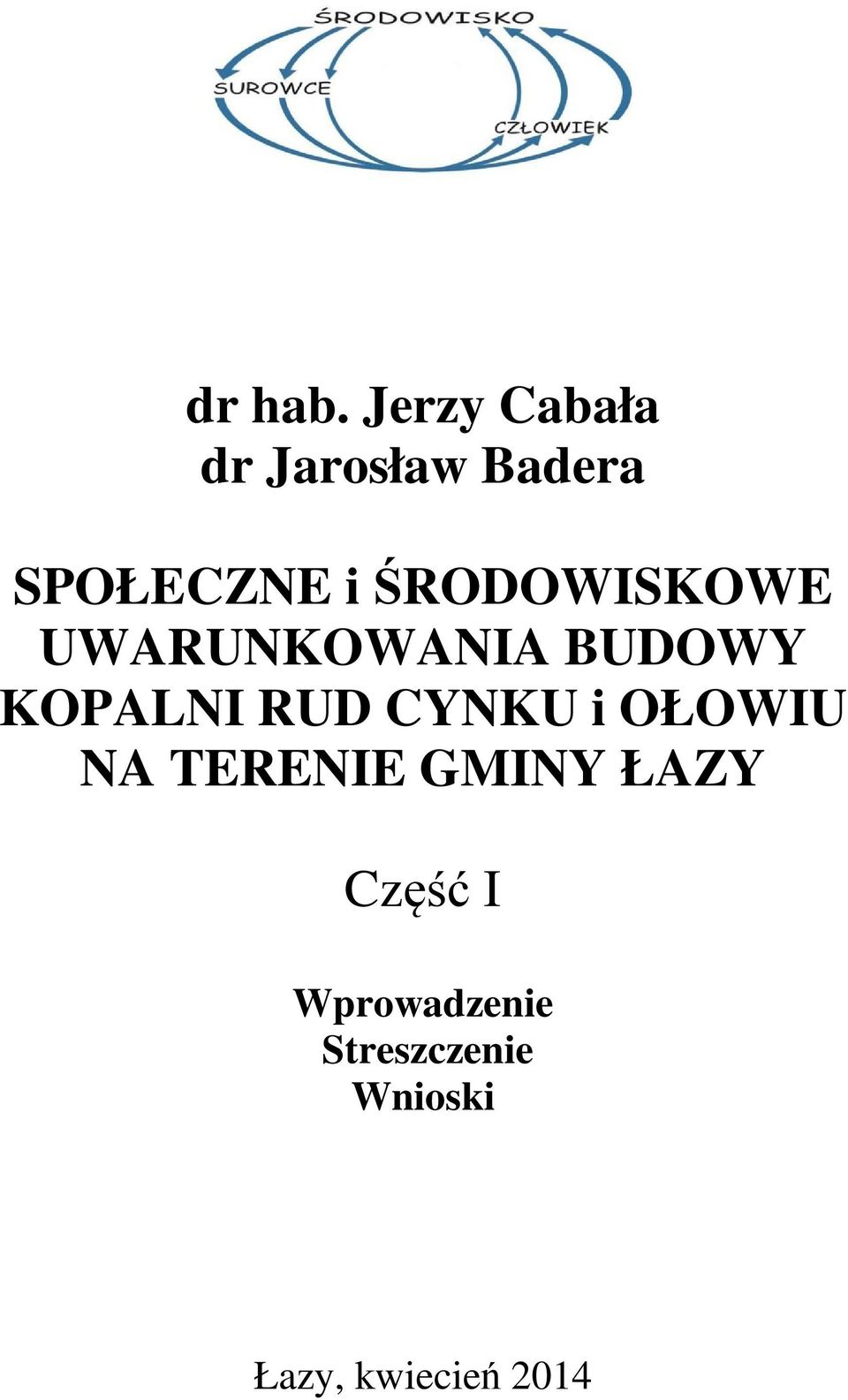 ŚRODOWISKOWE UWARUNKOWANIA BUDOWY KOPALNI RUD
