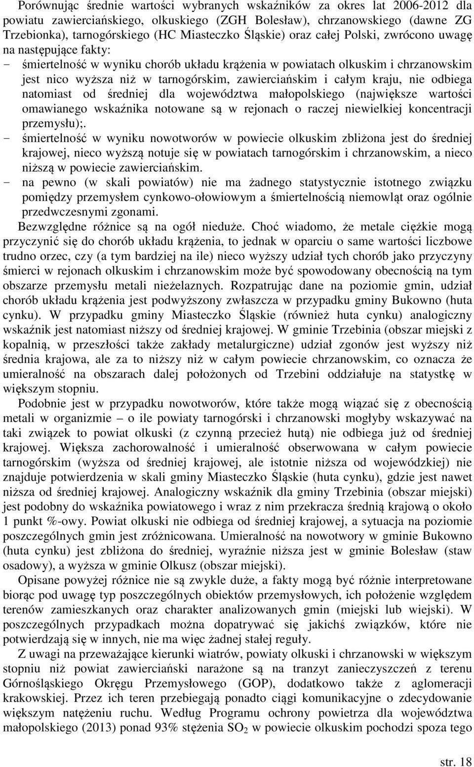 i całym kraju, nie odbiega natomiast od średniej dla województwa małopolskiego (największe wartości omawianego wskaźnika notowane są w rejonach o raczej niewielkiej koncentracji przemysłu);.