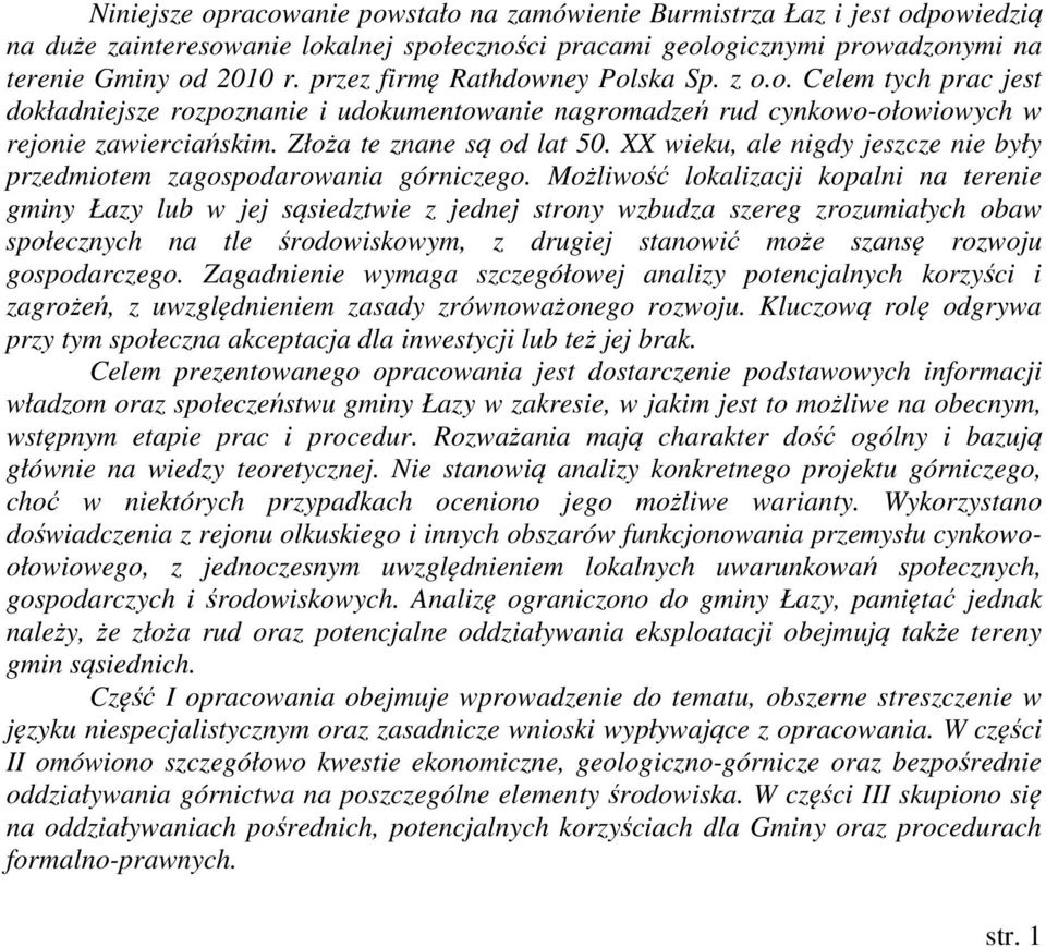 XX wieku, ale nigdy jeszcze nie były przedmiotem zagospodarowania górniczego.