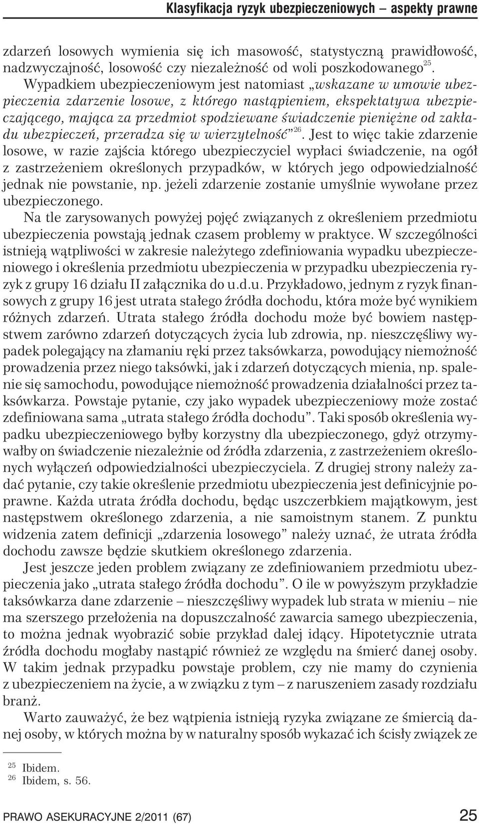 ne od zak³adu ubezpieczeñ, przeradza siê w wierzytelnoœæ 26.