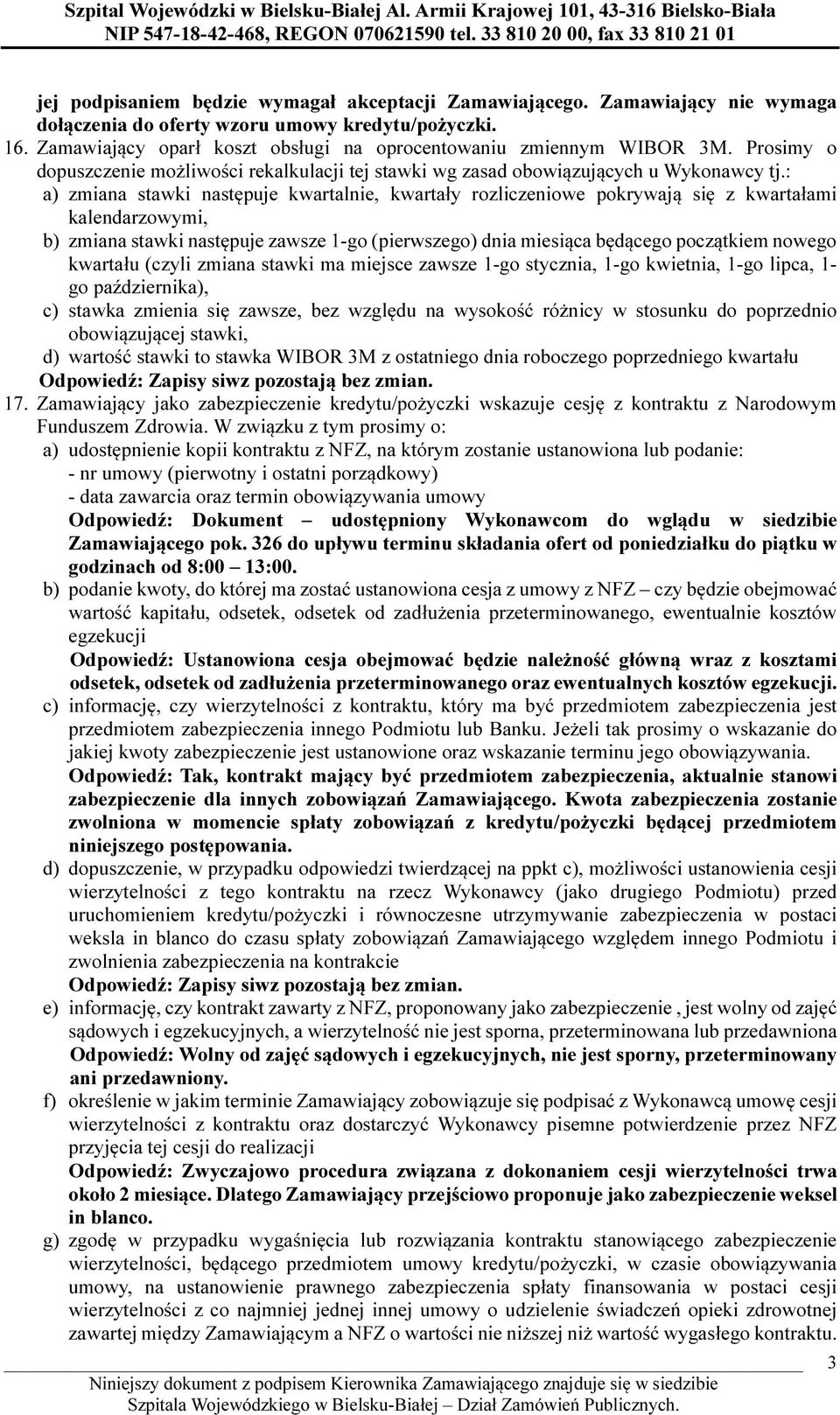 : a) zmiana stawki następuje kwartalnie, kwartały rozliczeniowe pokrywają się z kwartałami kalendarzowymi, b) zmiana stawki następuje zawsze 1-go (pierwszego) dnia miesiąca będącego początkiem nowego