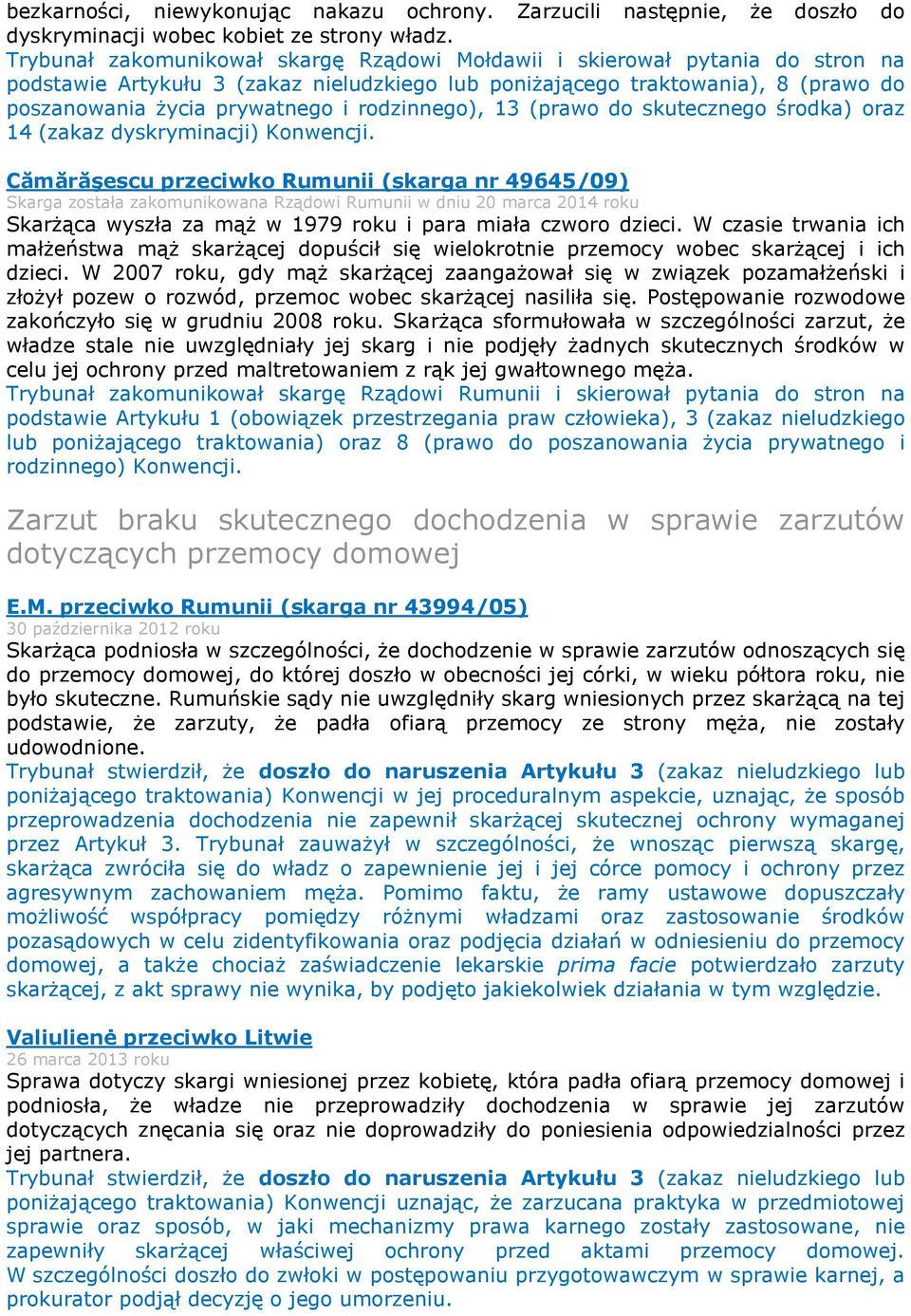 rodzinnego), 13 (prawo do skutecznego środka) oraz 14 (zakaz dyskryminacji) Konwencji.