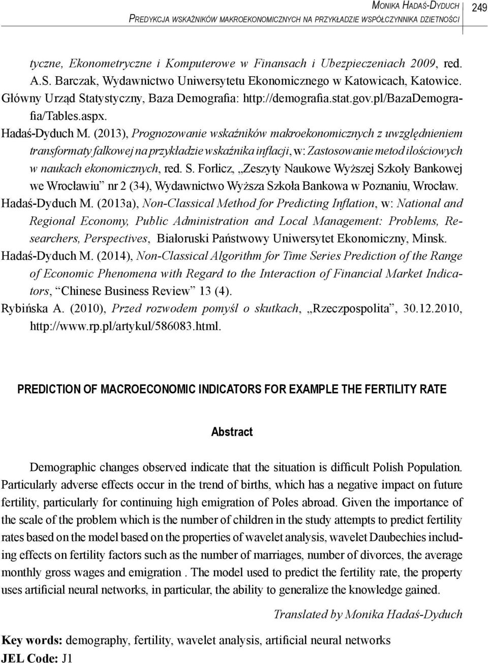 (2013), Prognozowanie wskaźników makroekonomicznych z uwzględnieniem transformaty falkowej na przykładzie wskaźnika inflacji, w: Zastosowanie metod ilościowych w naukach ekonomicznych, red. S.