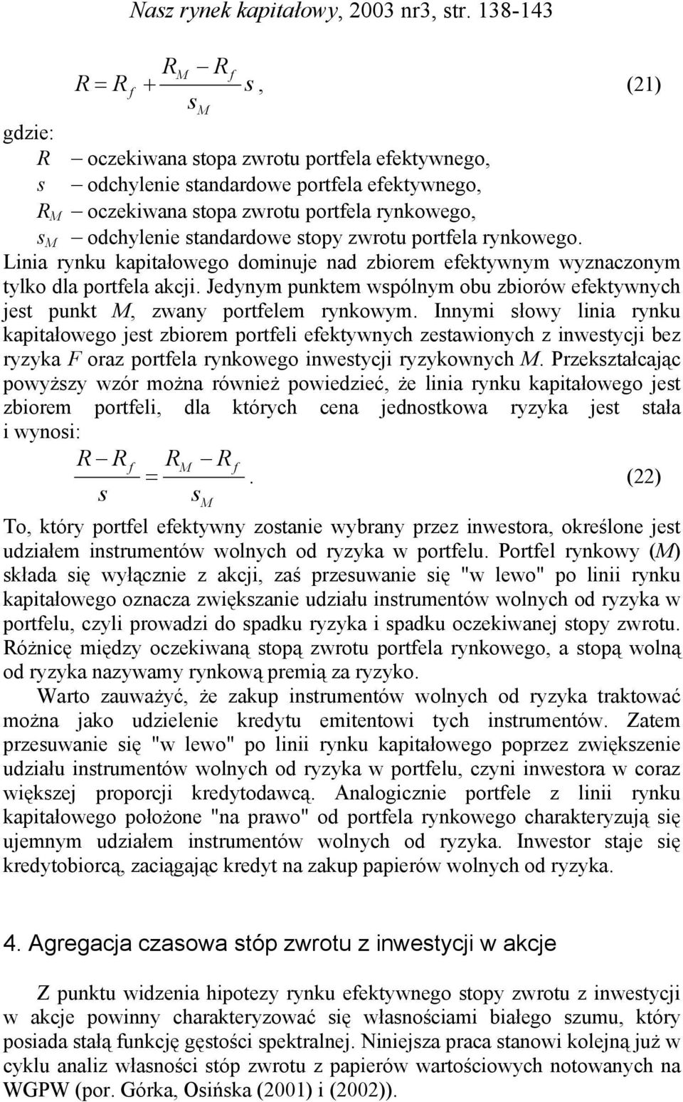 portela ryowego. La ryu aptałowego domuje ad zborem eetywym wyzaczoym tylo dla portela acj. Jedyym putem wspólym obu zborów eetywych jest put M, zway portelem ryowym.