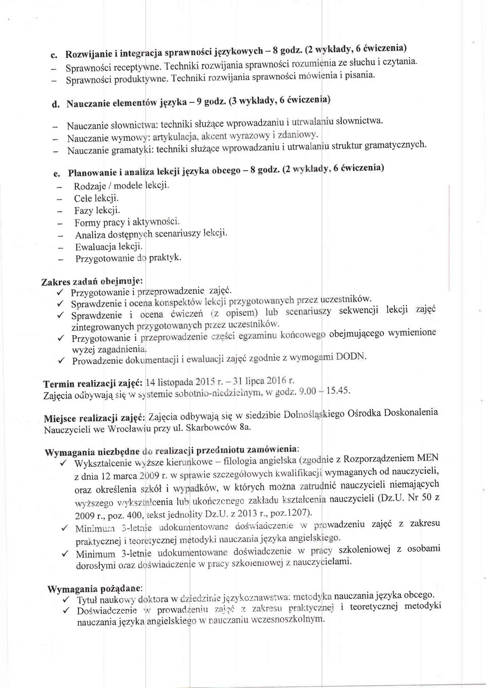 Nauczanie slowni Nauczanie wymo Nauczanie gramaty Planowanie i ana Rodzaje / modele Cele lekcji. Fazy lekcji. Formy pracy i akt Analiza dostepn Ewaluacja lekcji. Przygotow e jp:ryka -9 godz.