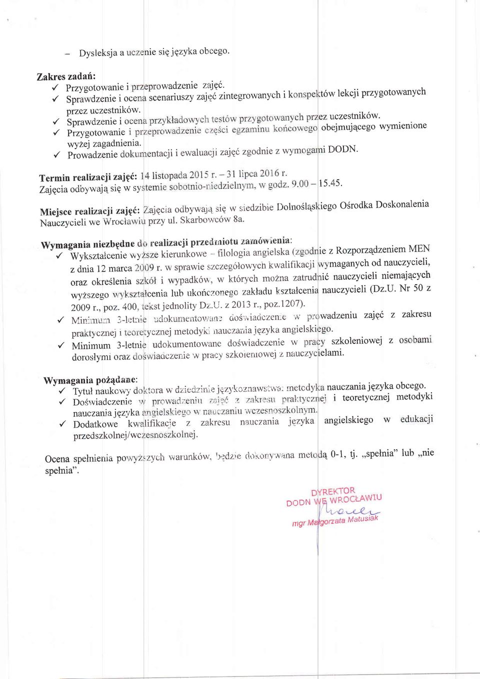 Termin realizacj i zaip(: Zajgcia odbywaj 4 siq w sy 1 5 "rf5. Miejsce realizacji zfip{: Nauczycieli we Wrocl i,jqclla odbywajil siq w siedzibie przy ul. Skarbo'nc6w 8a.