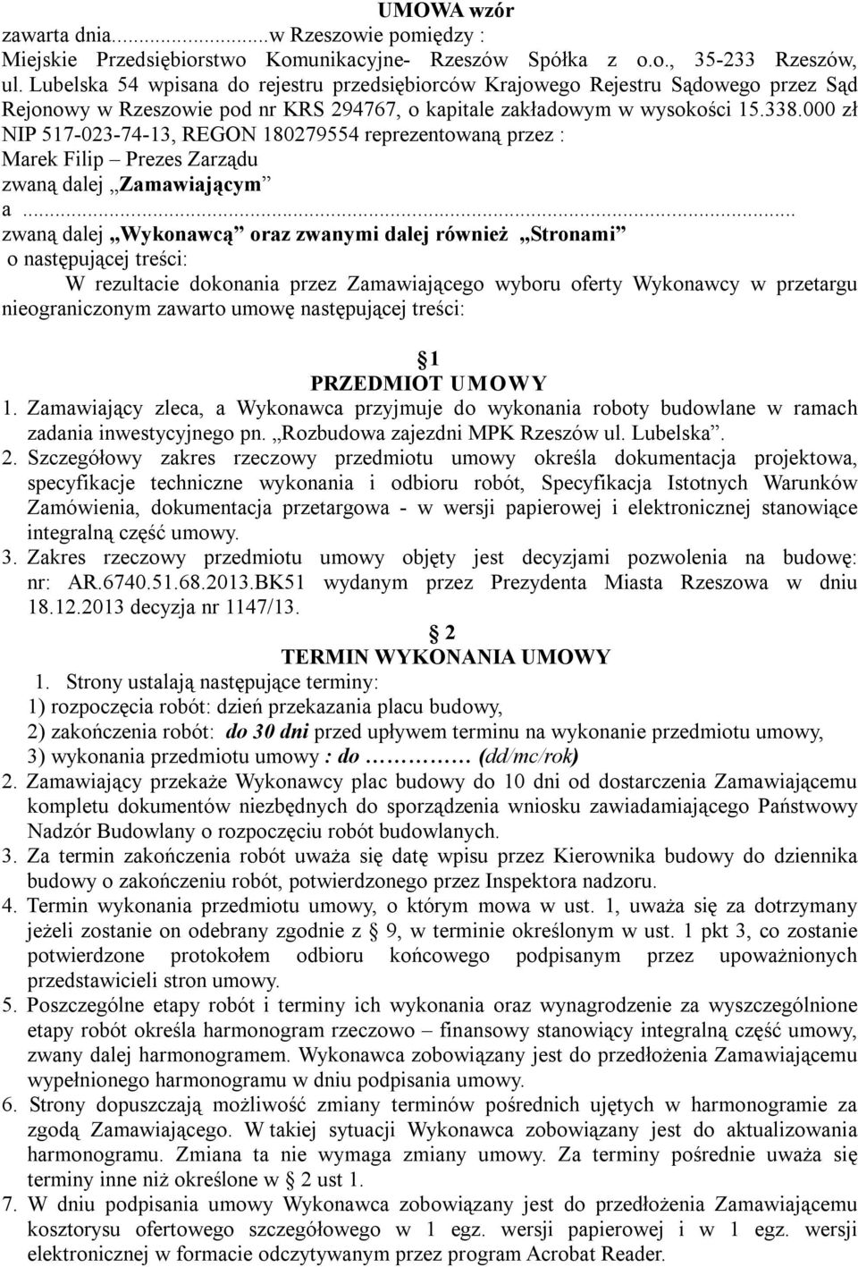 000 zł NIP 517-023-74-13, REGON 180279554 reprezentowaną przez : Marek Filip Prezes Zarządu zwaną dalej Zamawiającym a.
