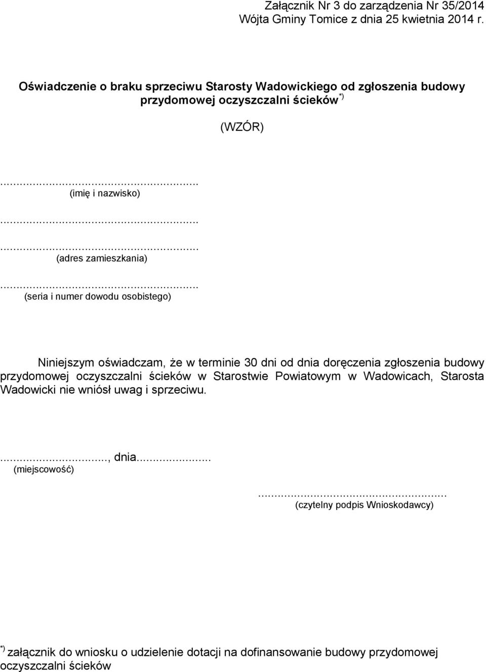 przydomowej oczyszczalni ścieków w Starostwie Powiatowym w Wadowicach, Starosta Wadowicki nie wniósł uwag i sprzeciwu.