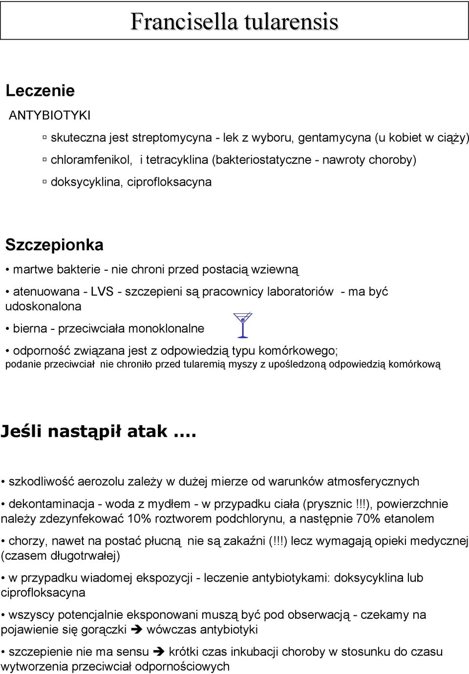 jest z odpowiedzią typu komórkowego; podanie przeciwciał nie chroniło przed tularemią myszy z upośledzoną odpowiedzią komórkową Jeśli nastąpił atak.