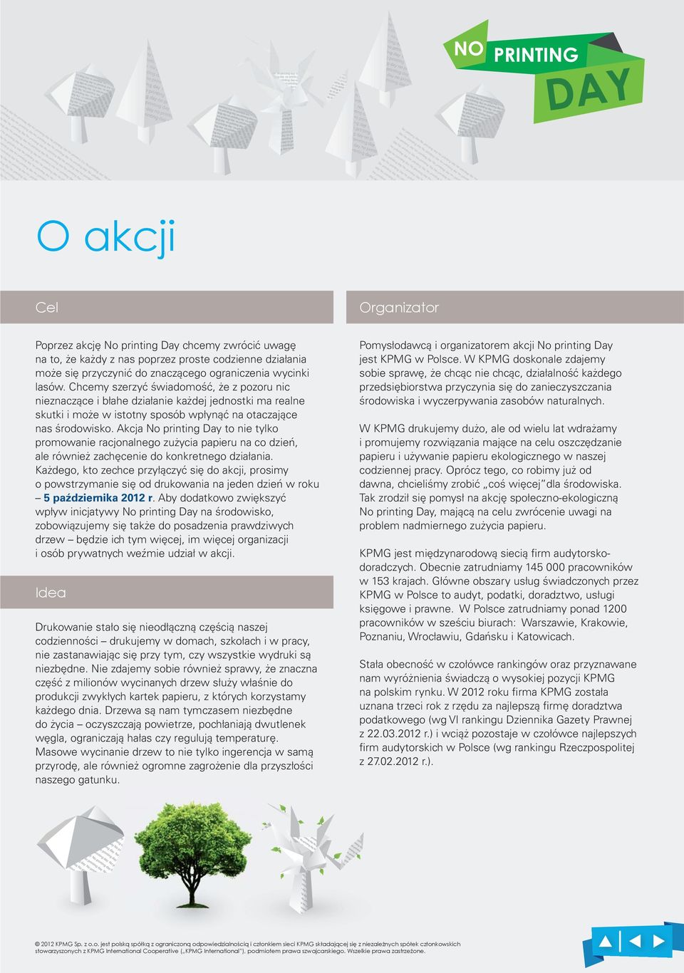 Akcja No printing Day to nie tylko promowanie racjonalnego zużycia papieru na co dzień, ale również zachęcenie do konkretnego działania.