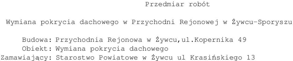 kopernika 49 Obiekt: Wymiana pokrycia