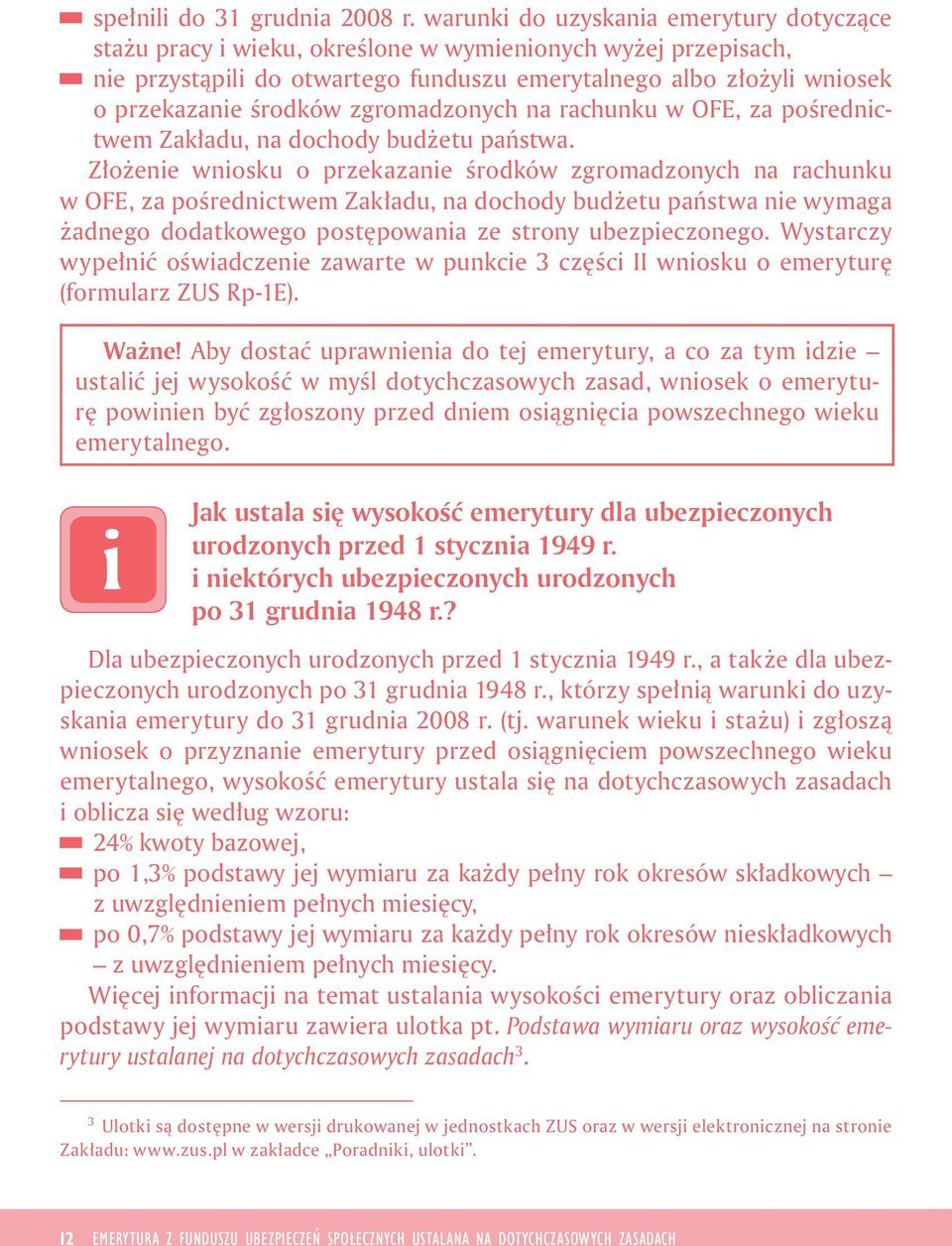 na rachunku w OFE, za pośrednctwem Zakładu, na dochody budżetu państwa.