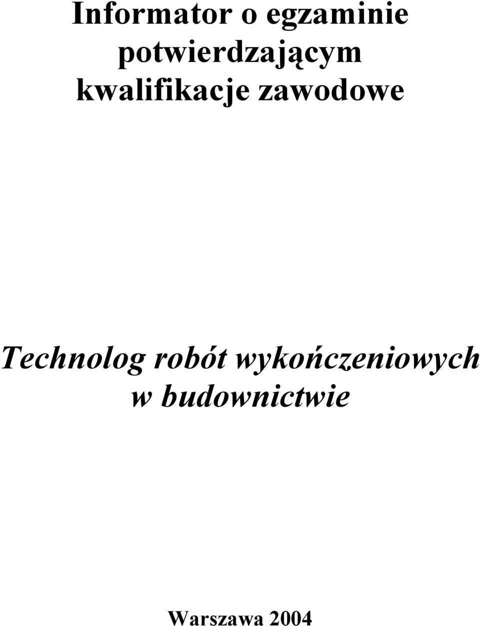 zawodowe Technolog robót