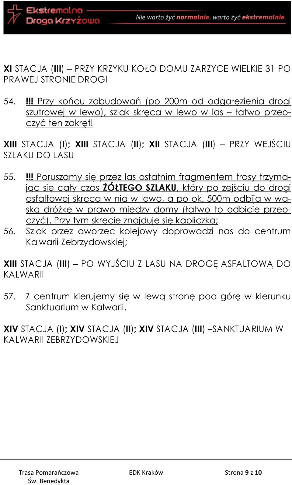 XIII STACJA (I); XIII STACJA (II); XII STACJA (III) PRZY WEJŚCIU SZLAKU DO LASU 55.