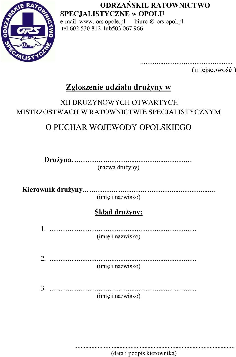 .. (miejscowość ) XII DRUŻYNOWYCH OTWARTYCH MISTRZOSTWACH W RATOWNICTWIE SPECJALISTYCZNYM O PUCHAR WOJEWODY