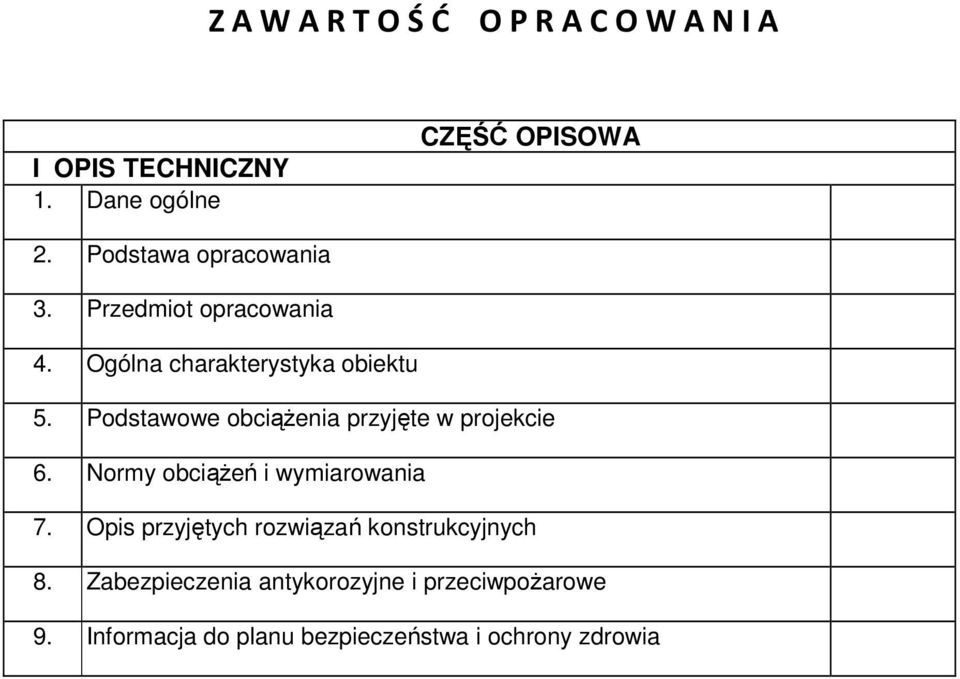 Podstawowe obciąŝenia przyjęte w projekcie 6. Normy obciąŝeń i wymiarowania 7.