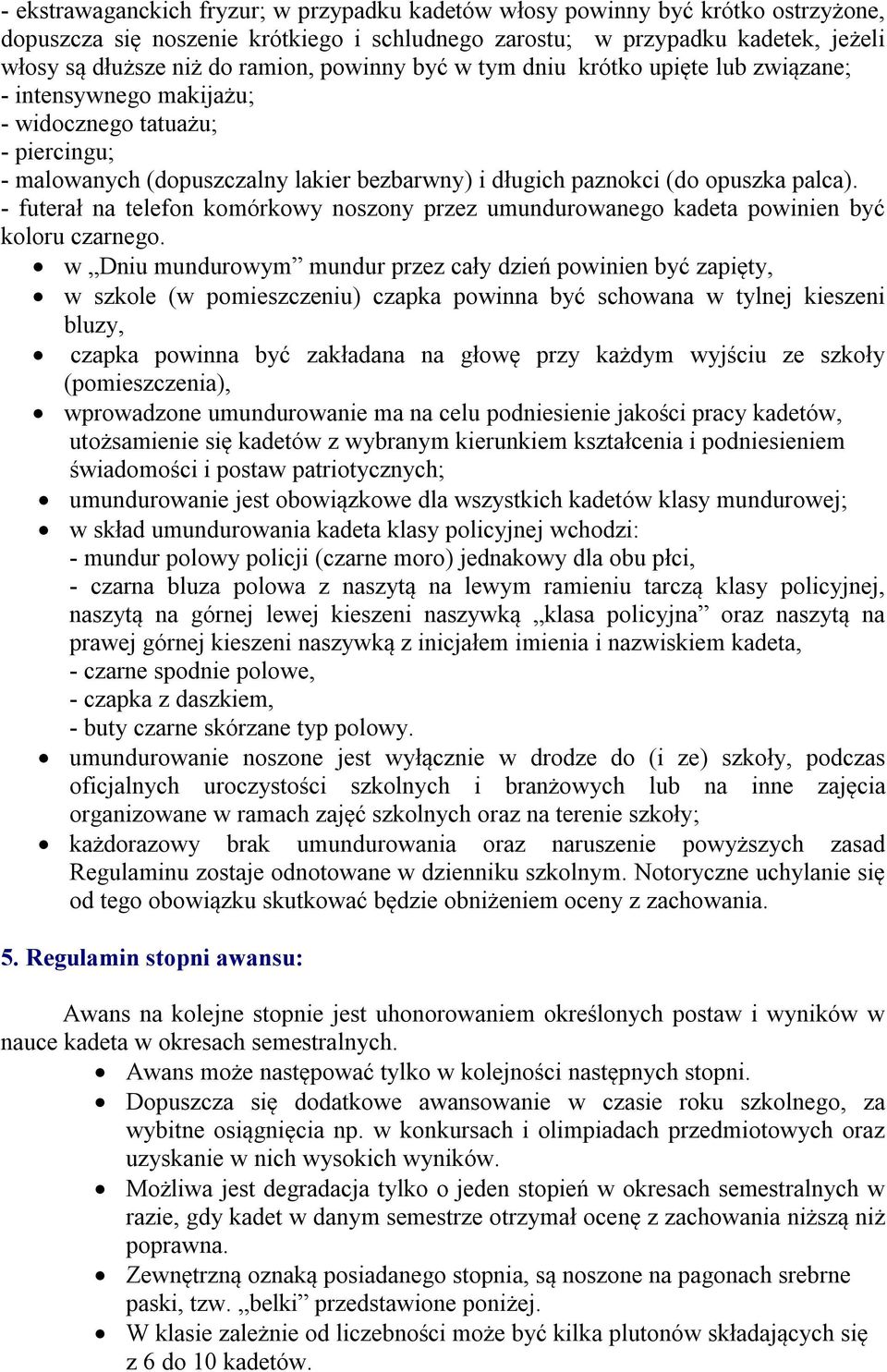 - futerał na telefon komórkowy noszony przez umundurowanego kadeta powinien być koloru czarnego.