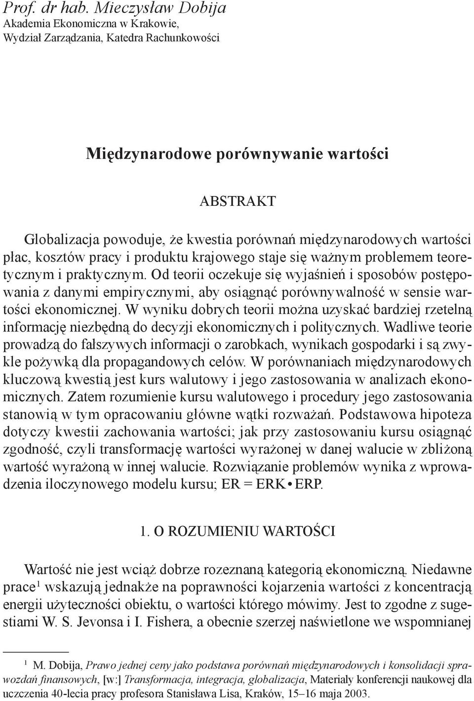 wartości płac, kosztów pracy i produktu krajowego staje się ważnym problemem teoretycznym i praktycznym.
