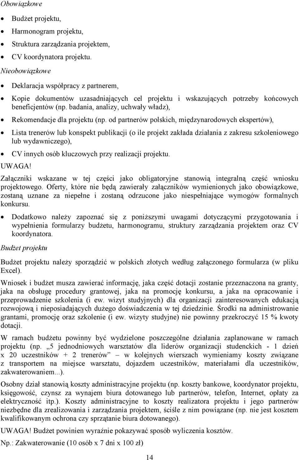badania, analizy, uchwały władz), Rekomendacje dla projektu (np.