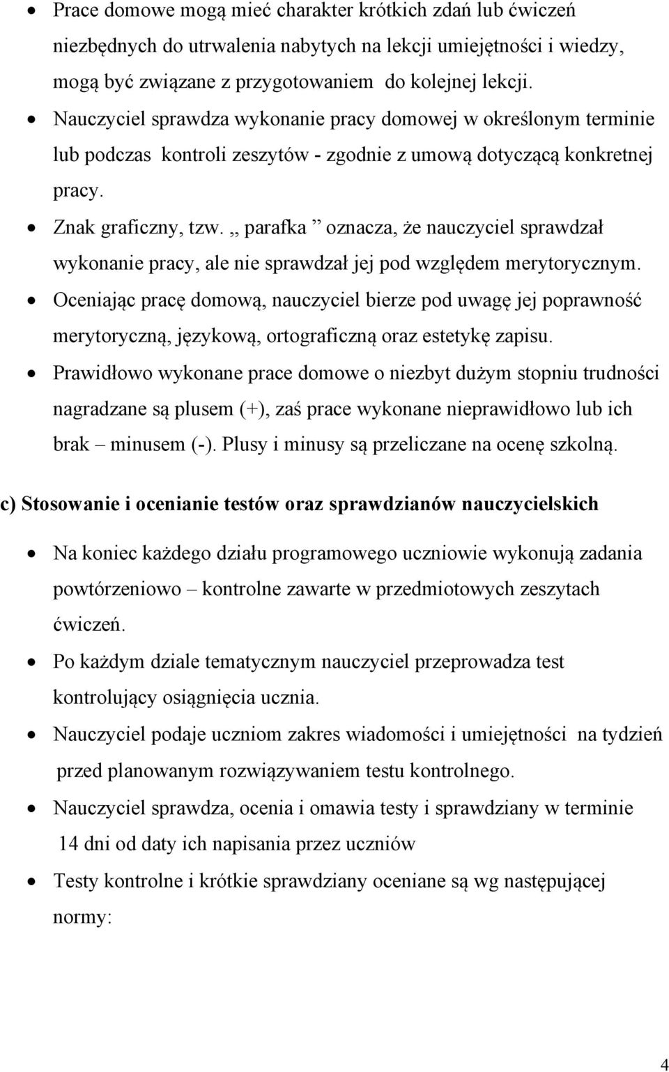 ,, parafka oznacza, że nauczyciel sprawdzał wykonanie pracy, ale nie sprawdzał jej pod względem merytorycznym.